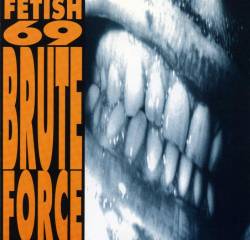 Fetish 69 : Brute Force